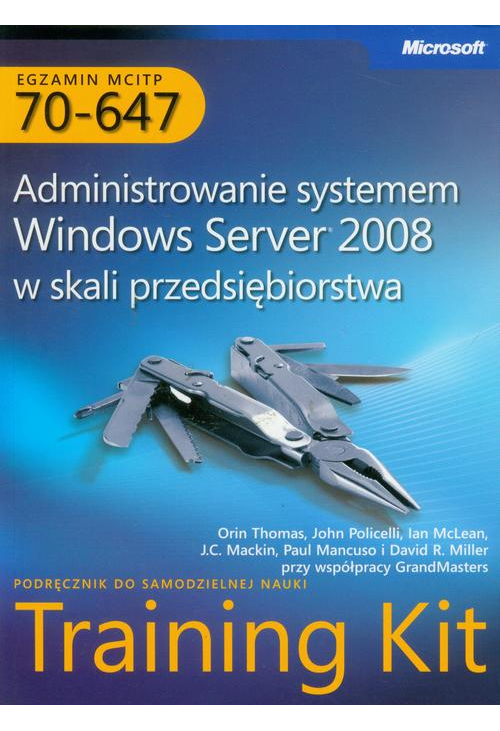 Egzamin MCITP 70-647 Administrowanie systemem Windows Server 2008 w skali przedsiębiorstwa