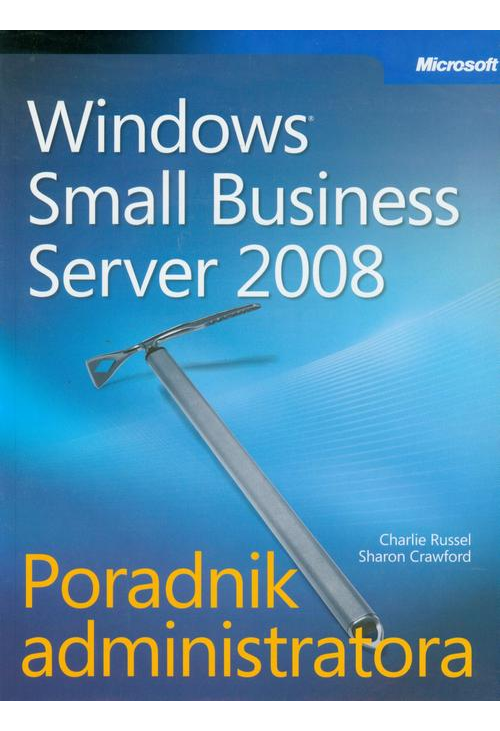 Microsoft Windows Small Business Server 2008 Poradnik administratora