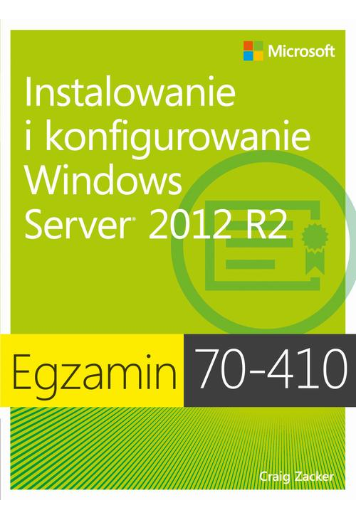 Egzamin 70-410: Instalowanie i konfigurowanie Windows Server 2012 R2, wyd. II