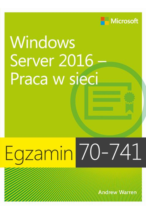 Egzamin 70-741 Windows Server 2016 Praca w sieci