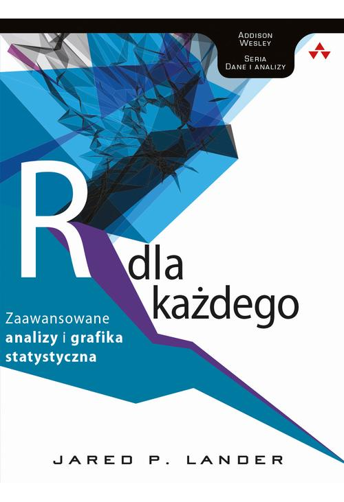 Język R dla każdego: zaawansowane analizy i grafika statystyczna