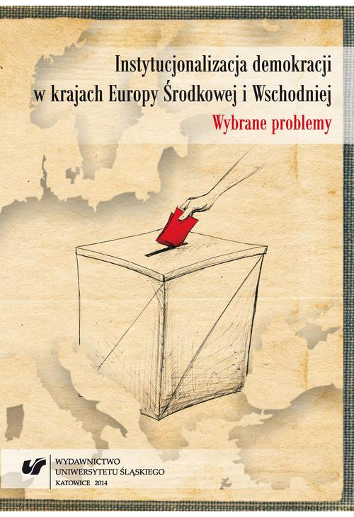 Instytucjonalizacja demokracji w krajach Europy Środkowej i Wschodniej