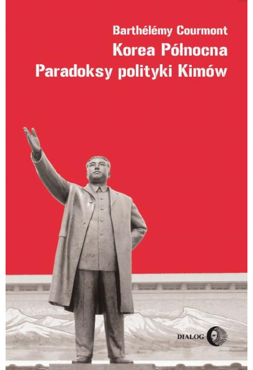 Korea Północna Paradoksy polityki Kimów