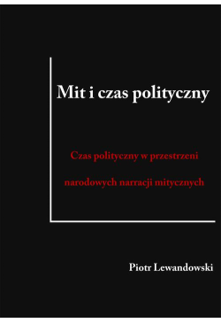 Mit i czas polityczny. Czas...