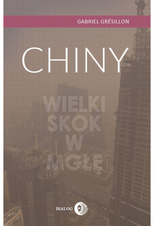 Chiny. Wielki Skok w mgłę