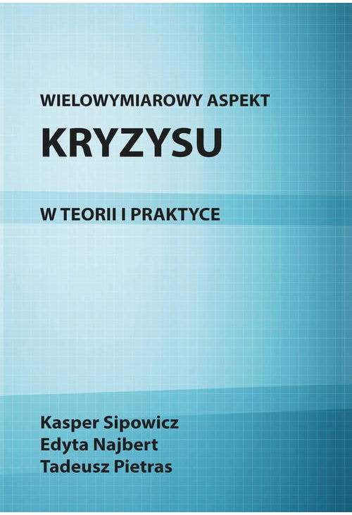 Wielowymiarowy aspekt kryzysu w teorii i praktyce