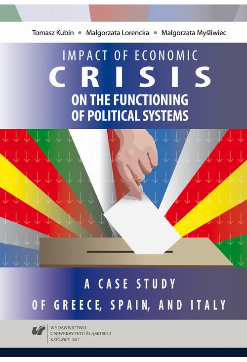 Impact of economic crisis on the functioning of political systems. A case study of Greece, Spain, and Italy