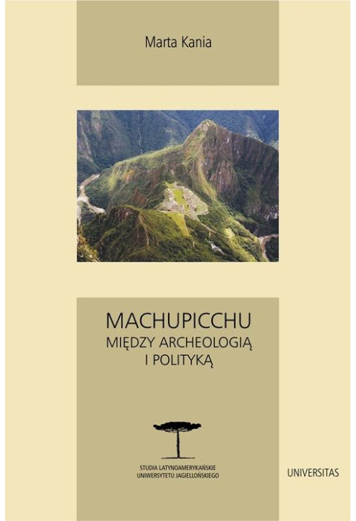 Machupicchu Między archeologią i polityką