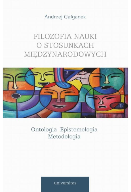 Filozofia nauki o stosunkach międzynarodowych Ontologia Epistemologia Metodologia