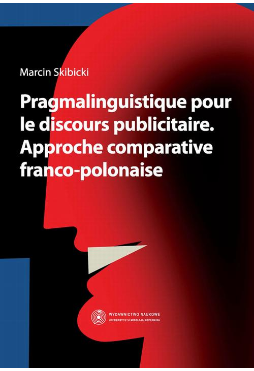 Pragmalinguistique pour le discours publicitaire. Approche comparative franco-polonaise