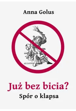 Już bez bicia? Spór o klapsa