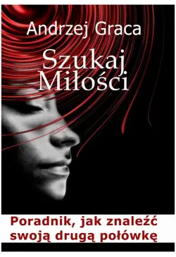 Szukaj miłości. Poradnik...