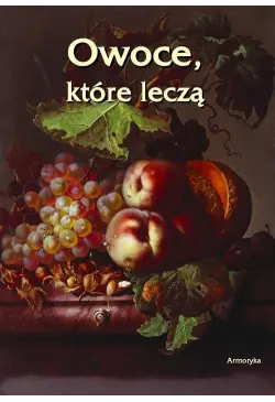 Owoce które leczą