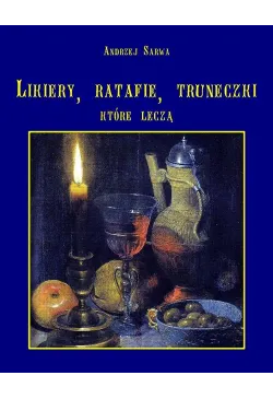 Lecznicze likiery ratafie i...