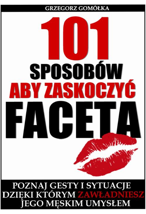 101 Sposobów, Aby Zaskoczyć Faceta