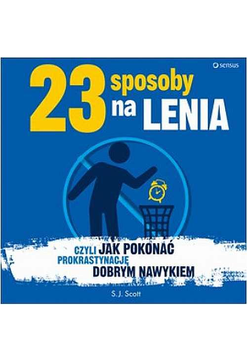 23 sposoby na lenia, czyli jak pokonać prokrastynację dobrym nawykiem