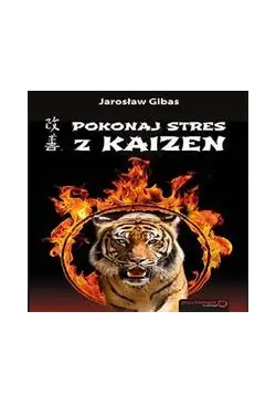 Pokonaj stres z Kaizen