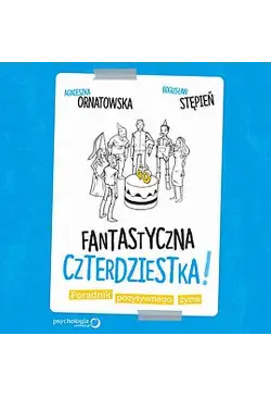 Fantastyczna czterdziestka!...