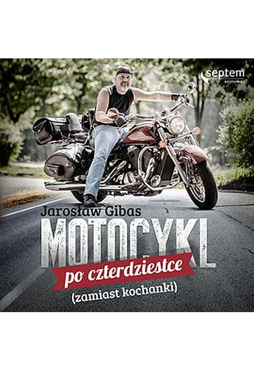 Motocykl po czterdziestce (zamiast kochanki)