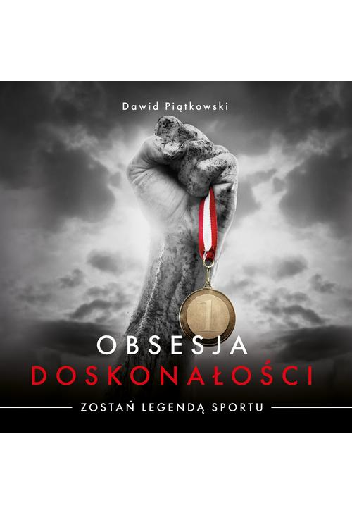 Obsesja Doskonałości. Zostań legendą sportu