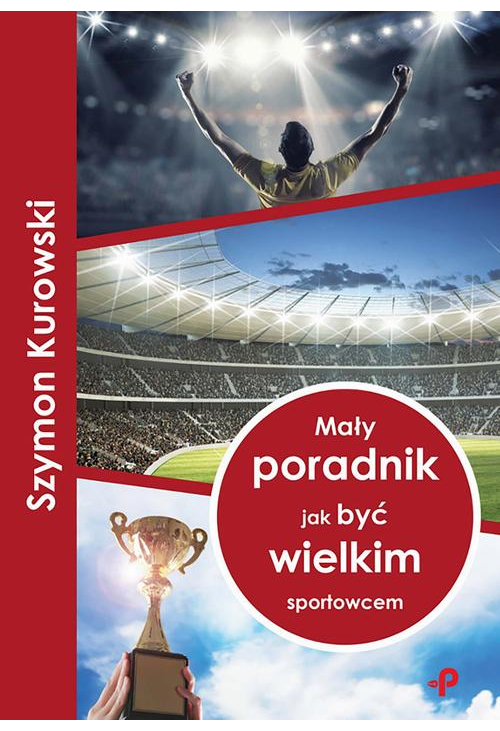 Mały poradnik jak być wielkim sportowcem