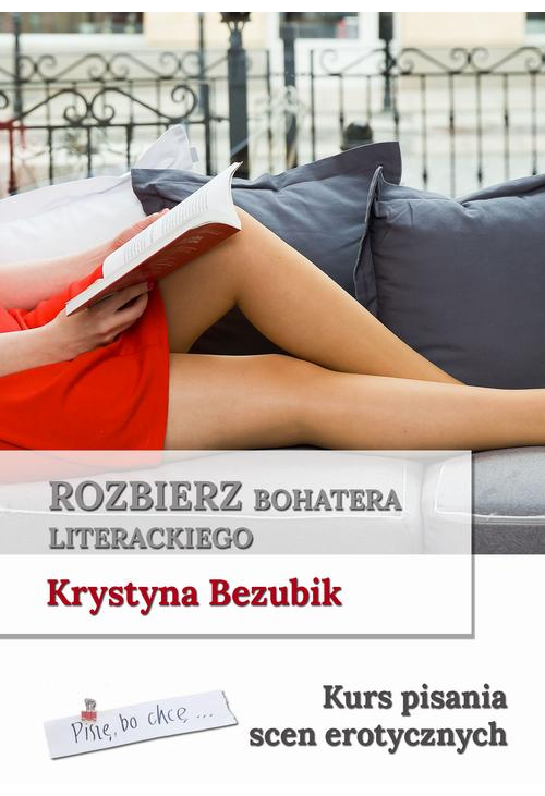 Rozbierz bohatera literackiego. Kurs pisania scen erotycznych