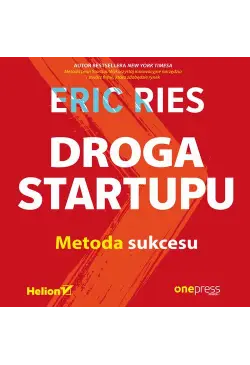 Droga Startupu. Metoda sukcesu