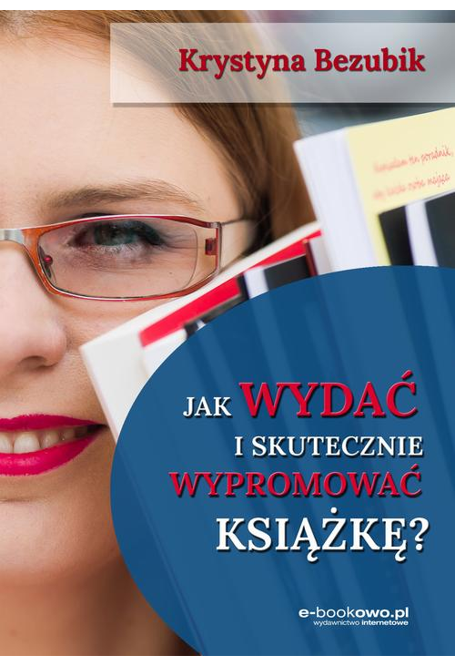 Jak wydać i skutecznie wypromować książkę