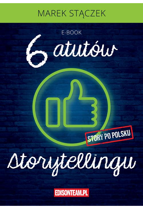 Sześć atutów storytellingu