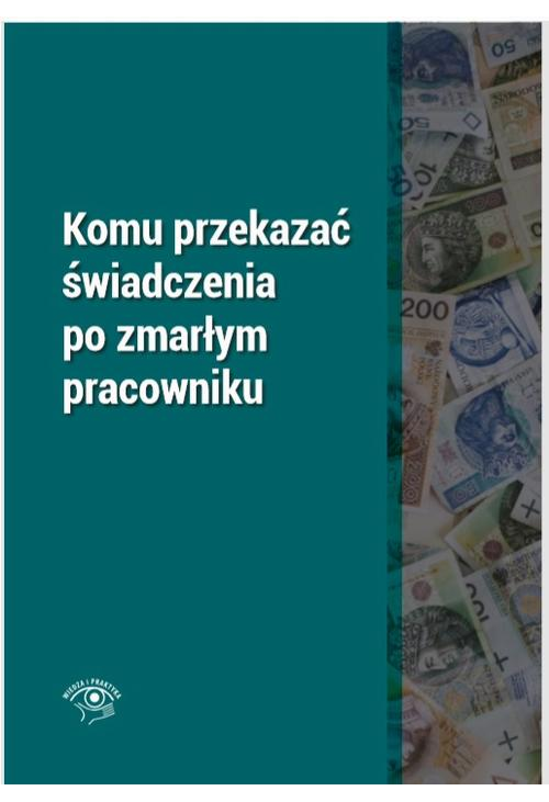 Komu przekazać świadczenia po zmarłym pracowniku