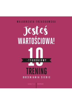 Jesteś wartościowa!...