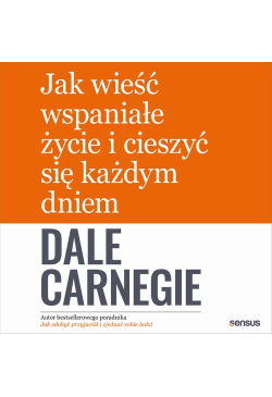 Jak wieść wspaniałe życie i...