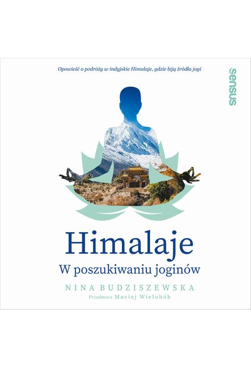 Himalaje. W poszukiwaniu joginów