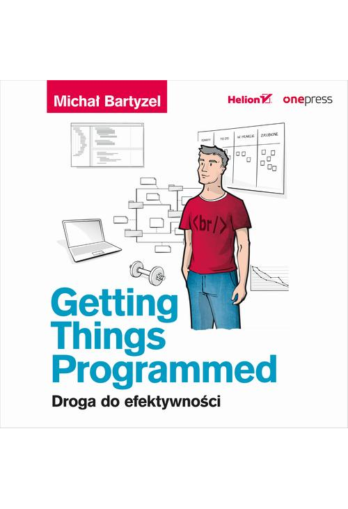 Getting Things Programmed. Droga do efektywności