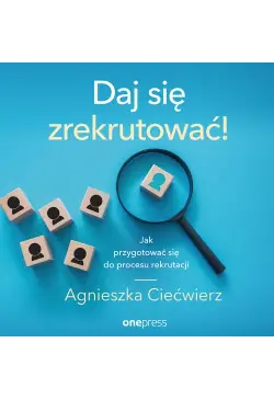 Daj się zrekrutować! Jak...