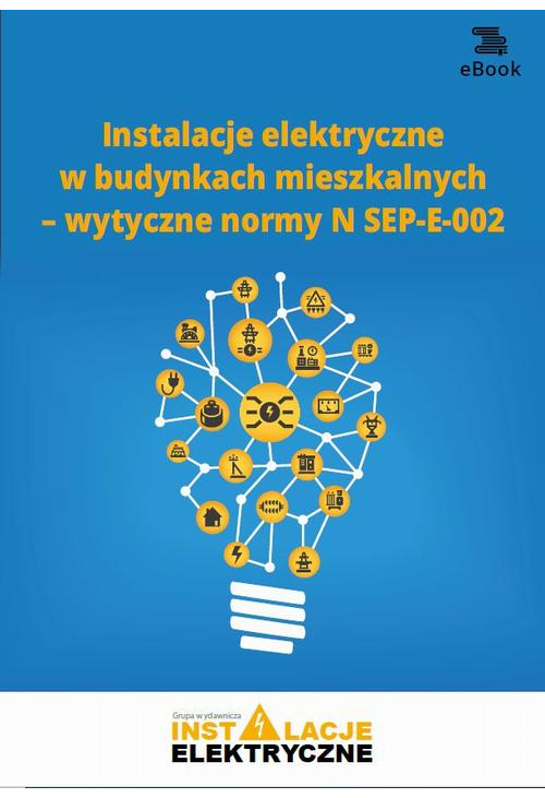 Instalacje elektryczne w budynkach mieszkalnych – wytyczne normy N SEP-E-002