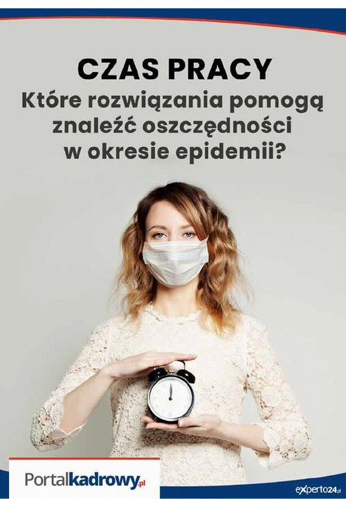 Czas pracy - które rozwiązania pomogą znaleźć oszczędności w czasie epidemii?