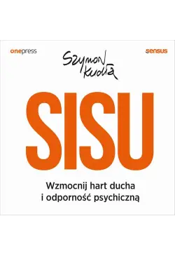 SISU. Wzmocnij hart ducha i...