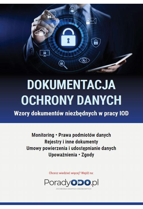 Wzory dokumentów: Monitoring, Prawa podmiotów danych, Rejestry i inne dokumenty, Umowy powierzenia i udostępniania danych, U...