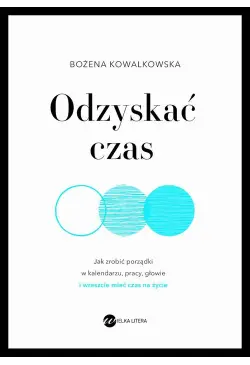 Odzyskać czas. Jak zrobić...