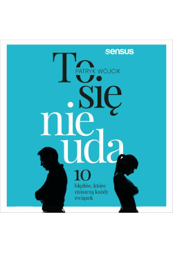 To się nie uda. 10 błędów,...