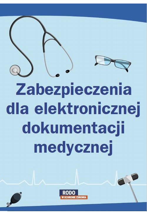 Zabezpieczenia dla elektronicznej dokumentacji medycznej