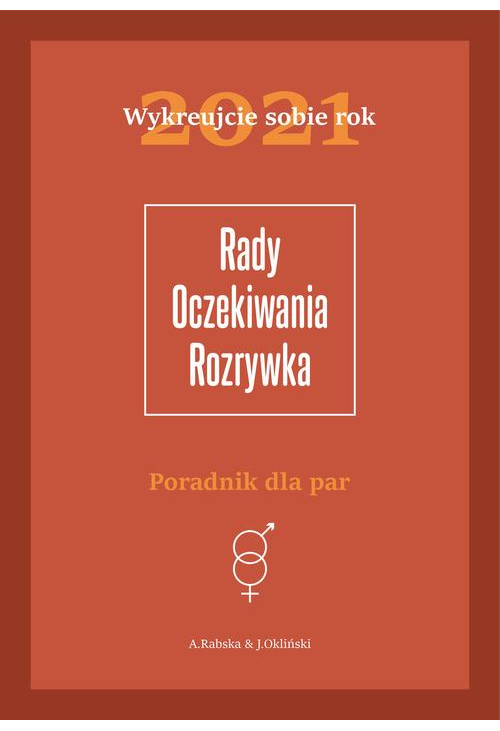 Wykreujcie sobie rok 2021 Poradnik dla par. Rady, oczekiwania, rozrywka