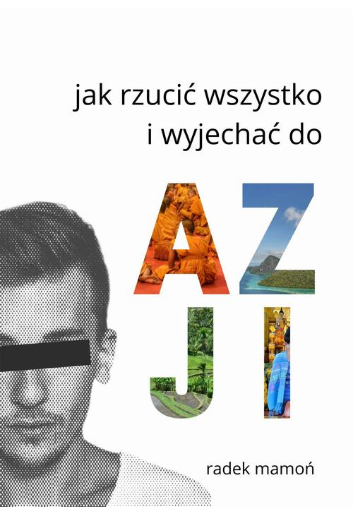 Jak rzucić wszystko i wyjechać do Azji