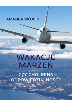 Wakacje marzeń czy cholerna...