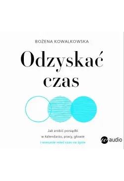 Odzyskać czas. Jak zrobić...