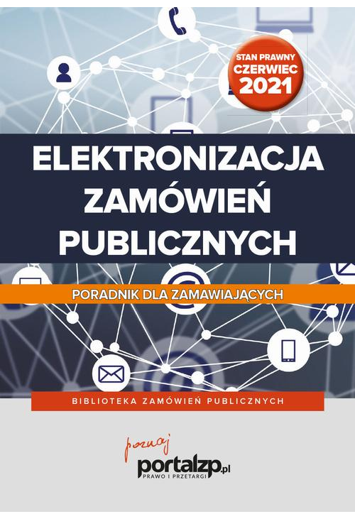 Elektronizacja zamówień publicznych. Poradnik dla zamawiających