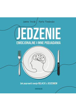 Jedzenie emocjonalne i inne...