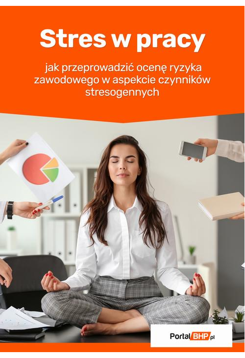 Stres w pracy – jak przeprowadzić ocenę ryzyka zawodowego w aspekcie czynników stresogennych