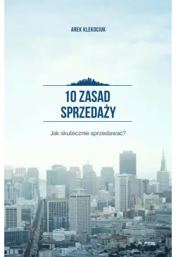 10 zasad sprzedaży. Jak...
